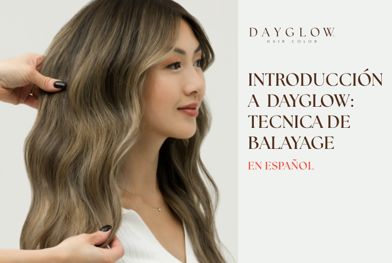 Introduction to Dayglow: Balayage Techniques